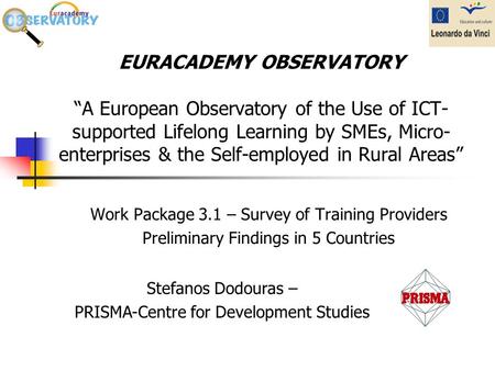 EURACADEMY OBSERVATORY “A European Observatory of the Use of ICT- supported Lifelong Learning by SMEs, Micro- enterprises & the Self-employed in Rural.