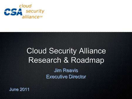 Cloud Security Alliance Research & Roadmap