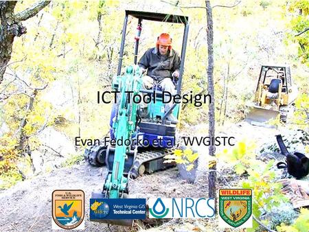 ICT Tool Design Evan Fedorko et al, WVGISTC 1. Outline What is it? Why is it needed? How does it work? Summary and Conclusions 2.