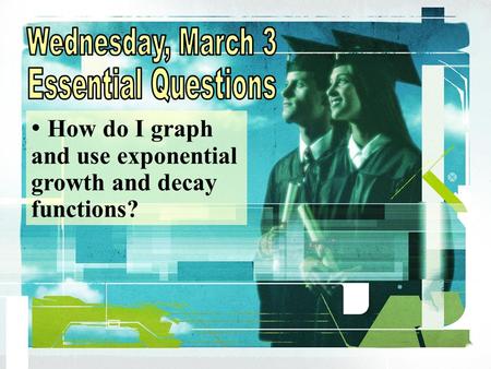 How do I graph and use exponential growth and decay functions?