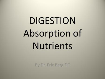 DIGESTION Absorption of Nutrients