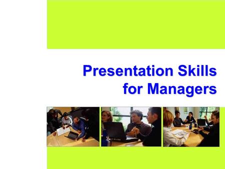 Presentation Skills for Managers. CONTENT 1.Developing Great CONTENT DESIGN 2.Preparing Great DESIGN DELIVERY 3.Conducting Great DELIVERY Contents If.