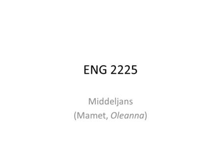 ENG 2225 Middeljans (Mamet, Oleanna). Oxford English Dictionary Online.