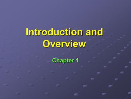 Introduction and Overview Chapter 1. Why Study TCP/IP? Forms global Internet base technology Has accommodated explosive growth well Protocols work over.