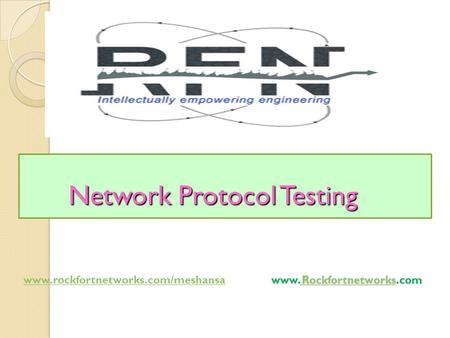 Network Protocol Testing www. Rockfortnetworks.com www.rockfortnetworks.com/meshansa www. Rockfortnetworks.com Rockfortnetworks www.rockfortnetworks.com/meshansa.