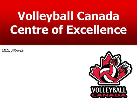 Volleyball Canada Centre of Excellence Olds, Alberta.