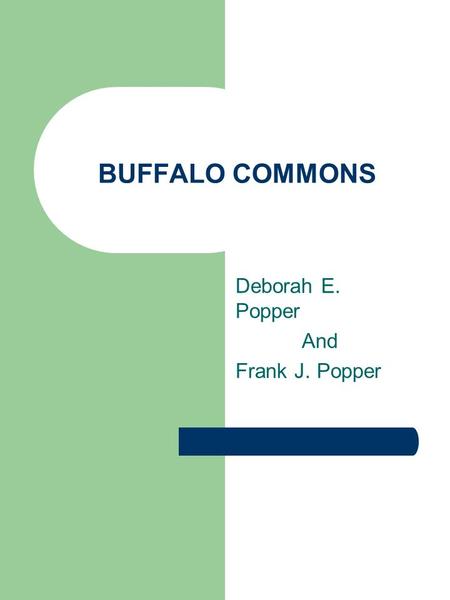 BUFFALO COMMONS Deborah E. Popper And Frank J. Popper.