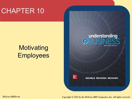 CHAPTER 10 Motivating Employees McGraw-Hill/Irwin