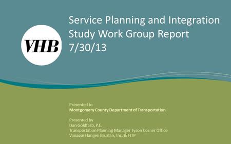 Montgomery County Rapid Transit System (RTS) Service Planning and System Integration Study Service Planning and Integration Study Work Group Report 7/30/13.