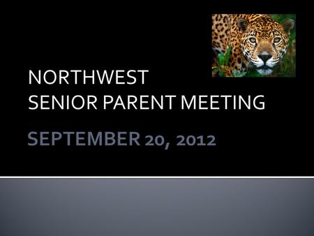 NORTHWEST SENIOR PARENT MEETING.  Cap & Gown Fee - $ 50 (Due by March 28 th )  Senior Banquet - Thursday, April 25 th (Tickets sold beginning April.