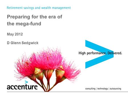 Preparing for the era of the mega-fund May 2012 D Glenn Sedgwick.