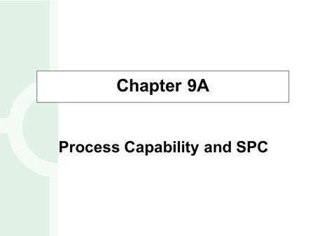 Process Capability and SPC