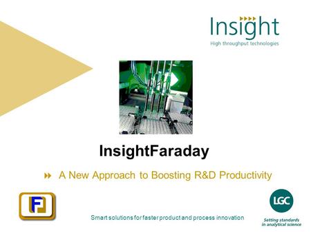 Smart solutions for faster product and process innovation InsightFaraday  A New Approach to Boosting R&D Productivity.