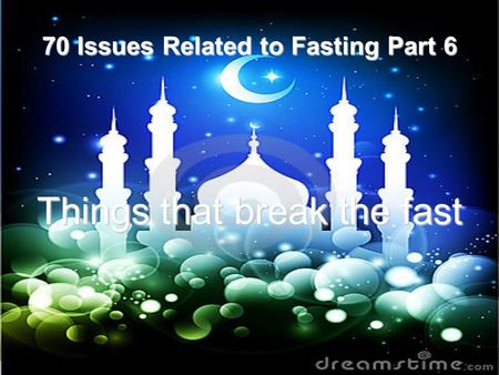 70 Issues Related to Fasting Part 6