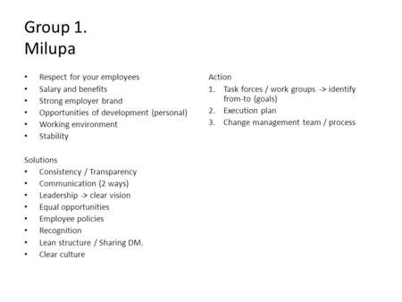 Group 1. Milupa Respect for your employees Salary and benefits Strong employer brand Opportunities of development (personal) Working environment Stability.