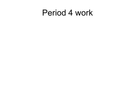 Period 4 work. More presidential knowledge Executive action time When you have finished the work for the day email it to Mr. Stevens Find the email address.