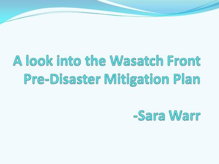 Davis County Authors Keller and DeVecchio of Natural Hazards suggest some possible ways of educating the community. “This educational effort could include.