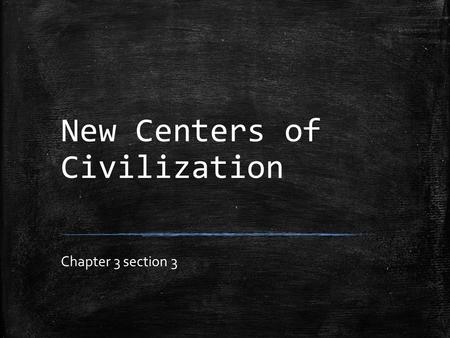 New Centers of Civilization