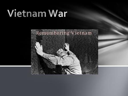 As a daughter of a Vietnam War Marine that was consider Killed in Action in the biggest political war. It was considered the ten thousand day war. There.