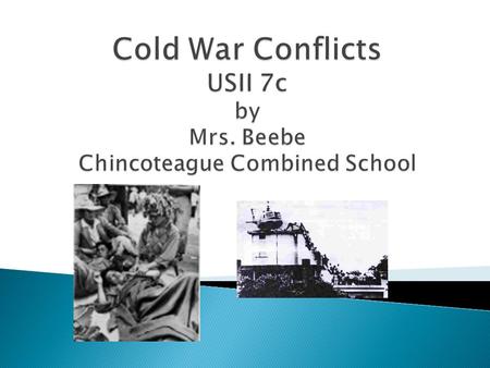 1. A build-up of nuclear weapons 2. A series of global conflicts in which the superpowers aided opposing sides 3. Nuclear war between the two superpowers.