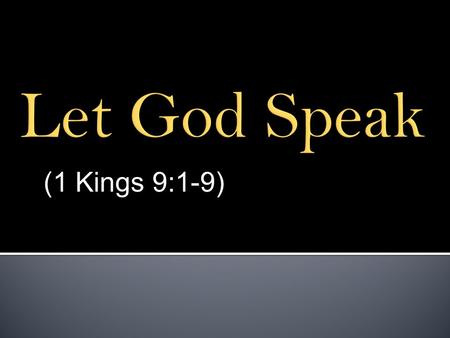 (1 Kings 9:1-9). 1 So Solomon finished building the Temple of the Lord, as well as the royal palace. He completed everything he had planned to do. 2 Then.