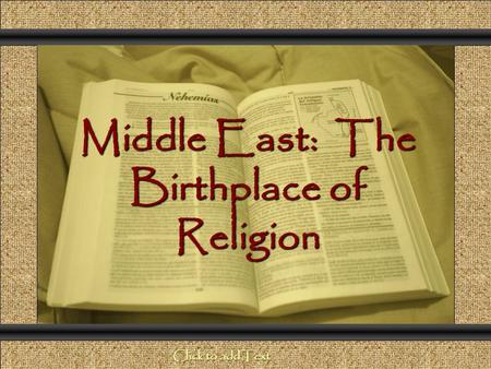 Middle East: The Birthplace of Religion