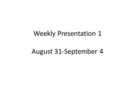 Weekly Presentation 1 August 31-September 4. Homework: READ syllabus…take Americans home until June 2016 Monday, August 31, 2015 I.Introductions & Expectations.