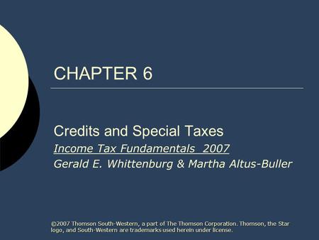 ©2007 Thomson South-Western, a part of The Thomson Corporation. Thomson, the Star logo, and South-Western are trademarks used herein under license. CHAPTER.