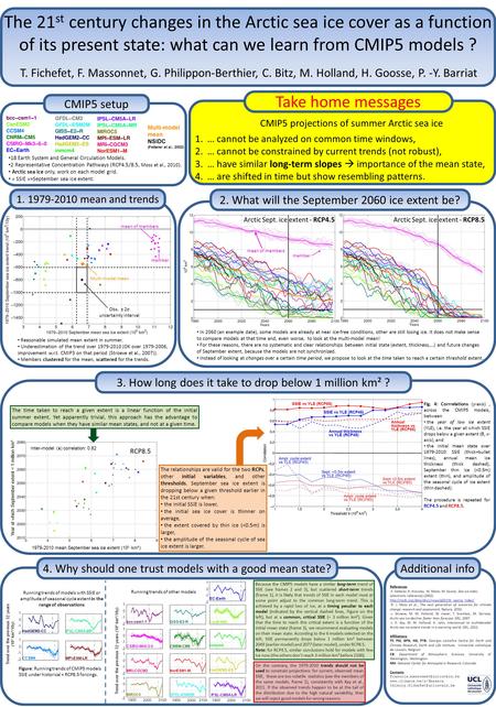 The 21 st century changes in the Arctic sea ice cover as a function of its present state: what can we learn from CMIP5 models ? T. Fichefet, F. Massonnet,