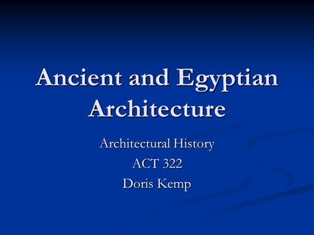 Ancient and Egyptian Architecture