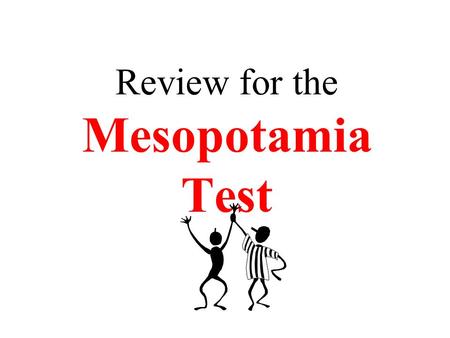 Review for the Mesopotamia Test