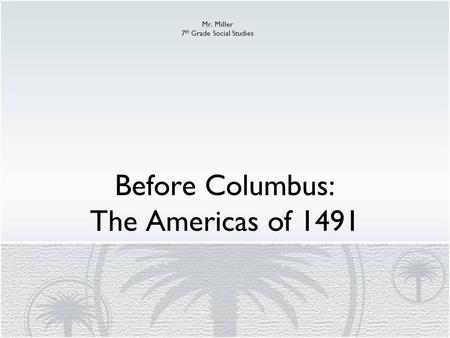 Before Columbus: The Americas of 1491