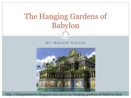 The Hanging Gardens of Babylon