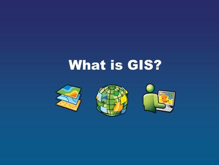 What is GIS?. Geography and Technology Geography affects us in many ways: Our natural environment Our human environment Geography has become a high tech.