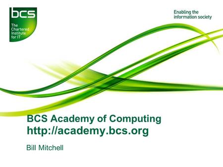 Bill Mitchell BCS Academy of Computing