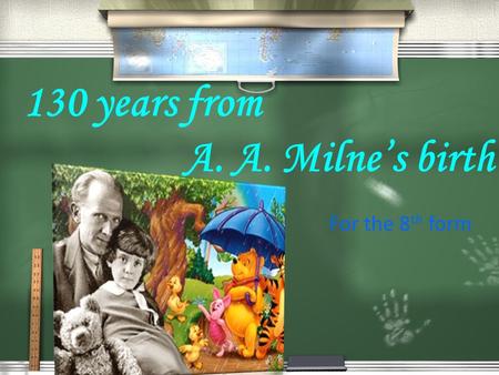 130 years from A. A. Milne’s birth