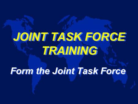 JOINT TASK FORCE TRAINING