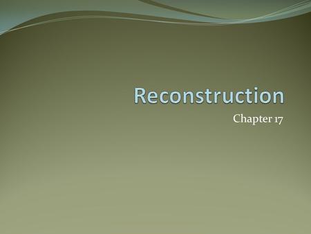 Chapter 17. South’s economy shattered 4 million freed blacks Where will they go? What will they do? How will they adjust to freedom?