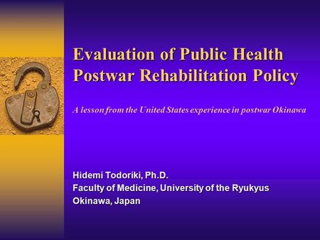 Evaluation of Public Health Postwar Rehabilitation Policy Evaluation of Public Health Postwar Rehabilitation Policy A lesson from the United States experience.