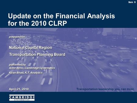 Transportation leadership you can trust. prepared for National Capital Region Transportation Planning Board presented by Arlee Reno, Cambridge Systematics.