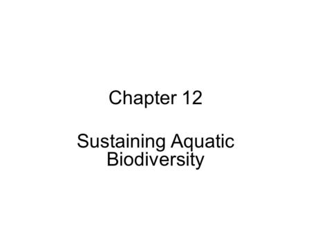 Sustaining Aquatic Biodiversity