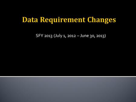 SFY 2013 (July 1, 2012 – June 30, 2013).  DARMHA stands for Data Assessment Registry Mental Health and Addiction.  Providers can submit information.