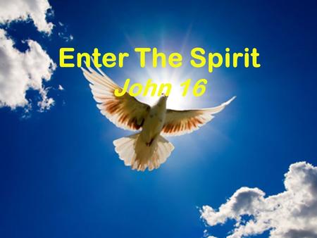 Enter The Spirit John 16. WHAT DOES AN AUTHENTIC CHRISTIAN COMMUNITY LOOK LIKE? Authentic Christian Community.