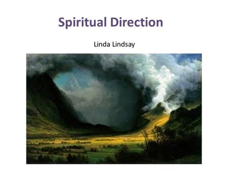 Spiritual Direction Linda Lindsay. Biblical Evidence Old Testament 1 Samuel Chapter 3 – Eli and the boy Samuel Numbers Chapter 11 - Moses being instructed.