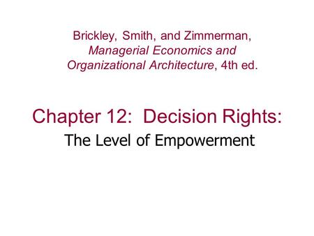 Chapter 12: Decision Rights: The Level of Empowerment