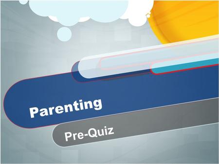 Parenting Pre-Quiz. How is a “ closed” adoption different from an “open” adoption? Closed Adoption ----the official file is “sealed” and no information.