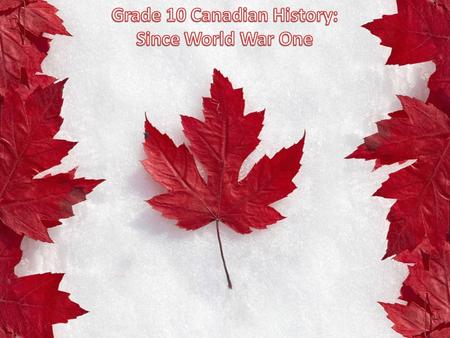 1.We will be able to describe some key interactions between different communities in Canada, and between Canada and the international community and.