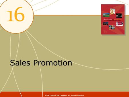 Sales Promotion © 2007 McGraw-Hill Companies, Inc., McGraw-Hill/Irwin.