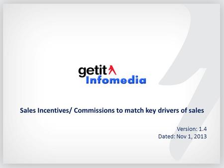 Sales Incentives/ Commissions to match key drivers of sales