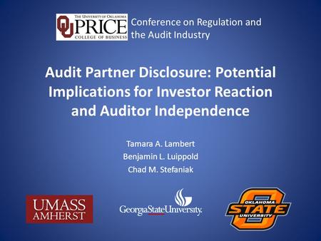 Audit Partner Disclosure: Potential Implications for Investor Reaction and Auditor Independence Tamara A. Lambert Benjamin L. Luippold Chad M. Stefaniak.